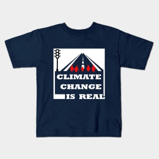 climate change is real, awareness, environmental Kids T-Shirt